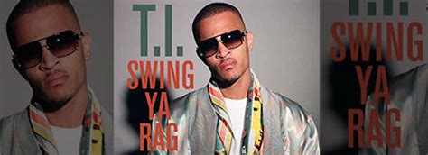 Swing Ya Rag Lyrics by T.I. 